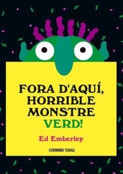 Fora d'aquí, horrible monstre verd | Emberley, Ed | Cooperativa autogestionària