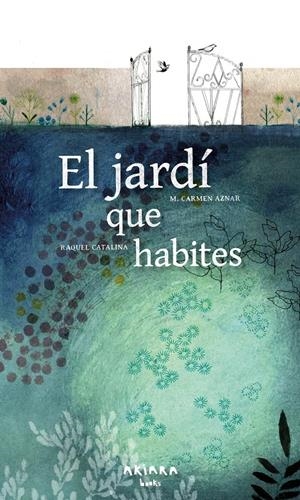El jardí que habites | Aznar, M. Carmen