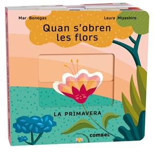 Quan s'obren les flors. La primavera | Benegas Ortiz, María del Mar | Cooperativa autogestionària