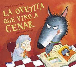 La ovejita que vino a cenar (La ovejita que vino a cenar) | Smallman, Steve/Dreidemy, Joëlle