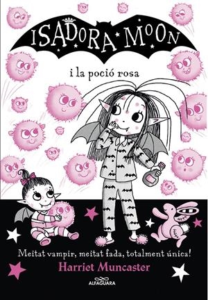La Isadora Moon 11 - La Isadora Moon i la poció rosa | Muncaster, Harriet | Cooperativa autogestionària