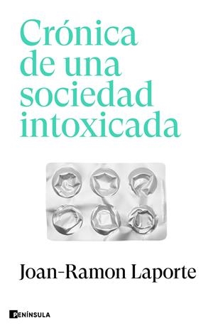 Crónica de una sociedad intoxicada | Laporte, Joan-Ramon | Cooperativa autogestionària