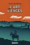 L'art de l'excés | de Gràcia, Maiol | Cooperativa autogestionària