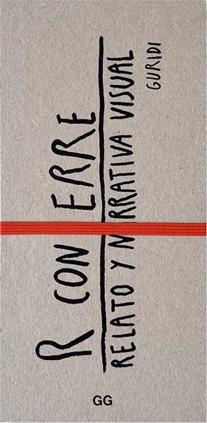 R con ERRE. Relato y narrativa visual | Nieto Guridi, Raúl | Cooperativa autogestionària