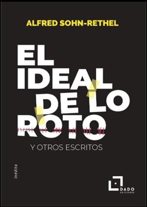 El ideal de lo roto | Alfred Sohn-Rethel | Cooperativa autogestionària