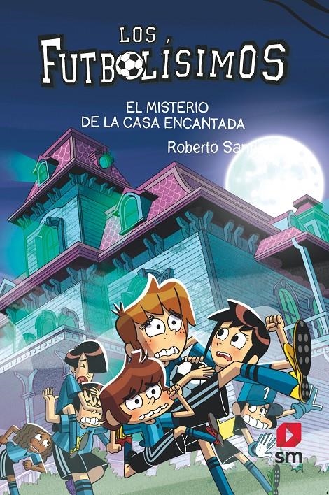 Los Futbolísimos 23. El misterio de la casa encantada | Santiago, Roberto | Cooperativa autogestionària