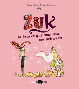 Zuk 3. La bruixa que somiava ser princesa | Bloch, Serge | Cooperativa autogestionària