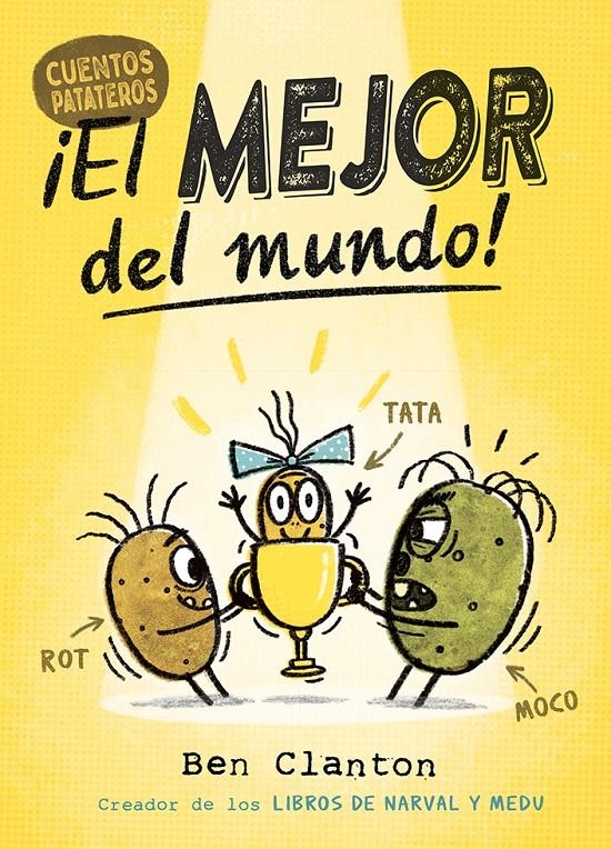 Cuentos Patateros 1. ¡El mejor del mundo! | Clanton, Ben | Cooperativa autogestionària