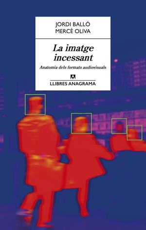 La imatge incessant | Balló, Jordi/Oliva, Mercè | Cooperativa autogestionària