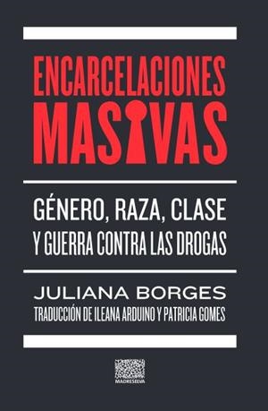 Encarcelaciones masivas | JULIANA BORGES | Cooperativa autogestionària