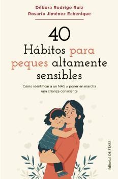 40 Hábitos para peques áltamente sensibles | Rodrigo Ruiz, Débora/Jiménez Echenique, Rosario | Cooperativa autogestionària