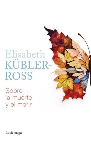 Sobre la muerte y el morir | Kübler-Ross, Elisabeth