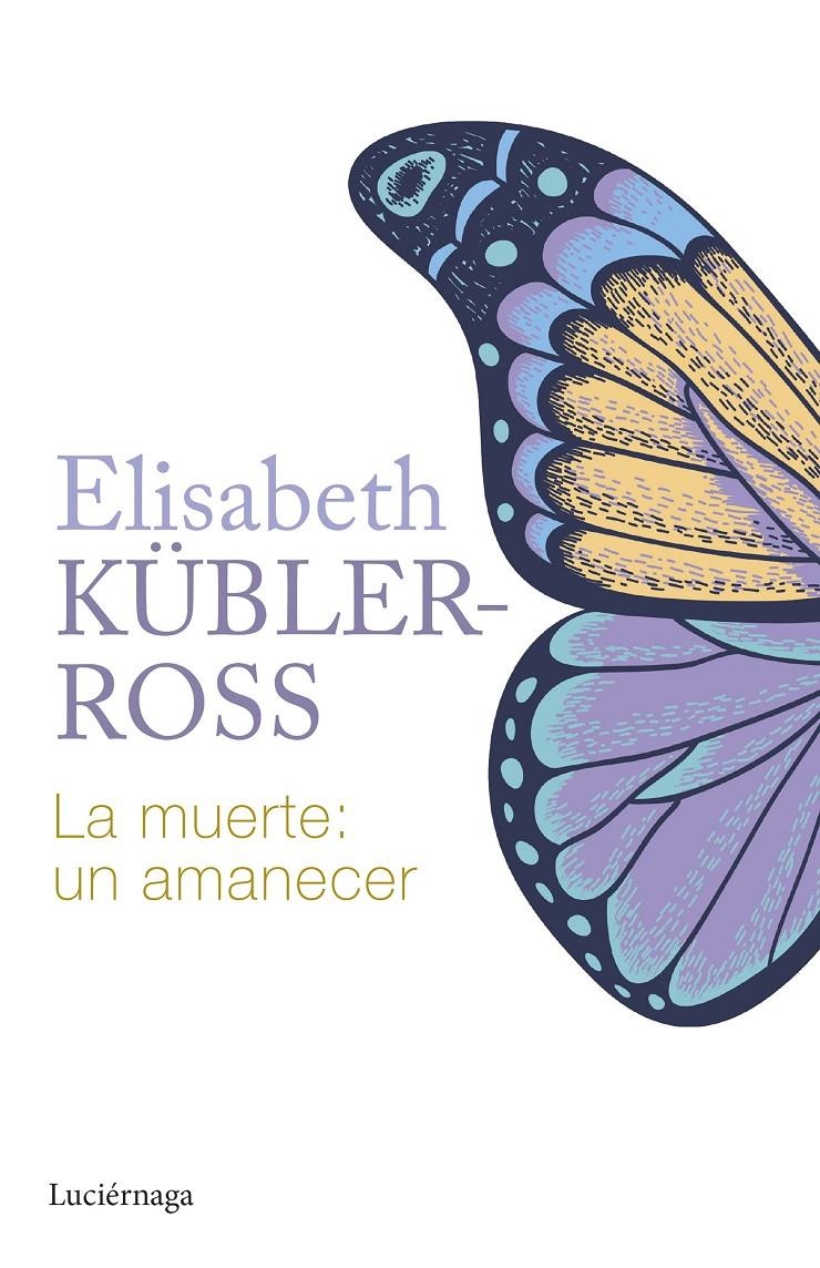 La muerte: un amanecer | Kübler-Ross, Elisabeth | Cooperativa autogestionària