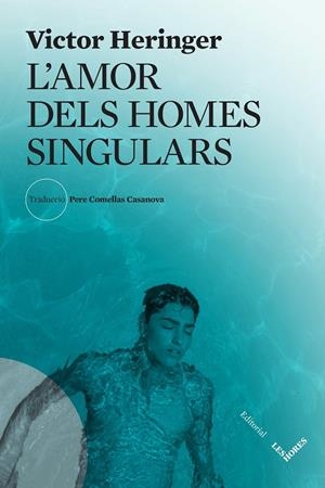 L'amor dels homes singulars | Heringer, Victor | Cooperativa autogestionària