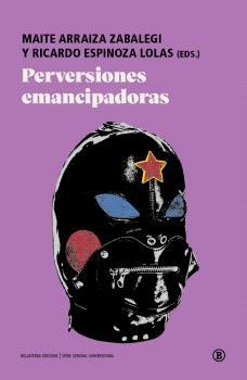 Perversiones emancipadoras | VV.AA.