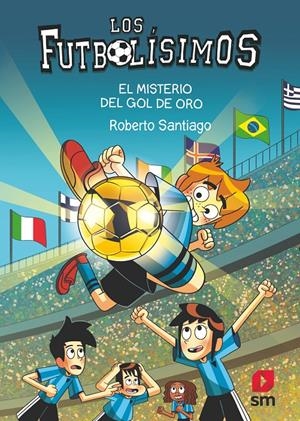 Los Futbolísimos 25: El misterio del gol de oro | Santiago, Roberto | Cooperativa autogestionària