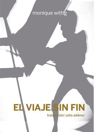 El viaje sin fin | Wittig, Monique | Cooperativa autogestionària