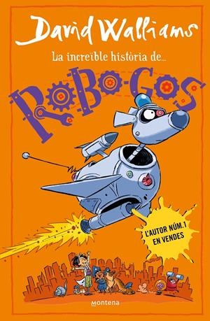 La increïble història de... - Robo-Gos | Walliams, David | Cooperativa autogestionària