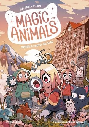 Magic Animals 6. Misteri a l'hotel del Llac | Isern, Susanna; Dalmau, Carles | Cooperativa autogestionària