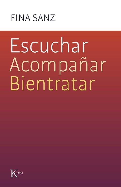 Escuchar, acompañar, bientratar | Sanz Ramón, Fina | Cooperativa autogestionària