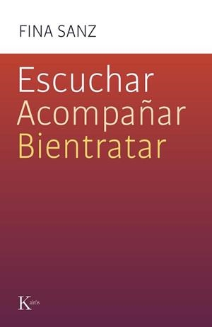 Escuchar, acompañar, bientratar | Sanz Ramón, Fina | Cooperativa autogestionària