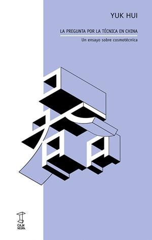 La pregunta por la técnica en China | Hui, Yuk