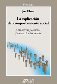 La explicación del comportamiento social: más tuercas y tornillos para las ciencias sociales | Elster, Jon