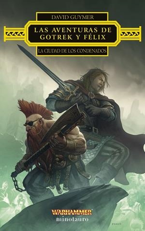 Las aventuras de Gotrek y Félix: La Ciudad de los Condenados | Guymer, David | Cooperativa autogestionària