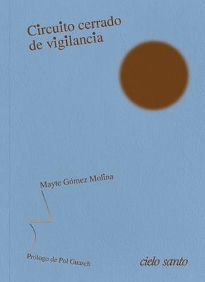 Circuito Cerrado de Vigilancia | Gómez Molina, Mayte | Cooperativa autogestionària
