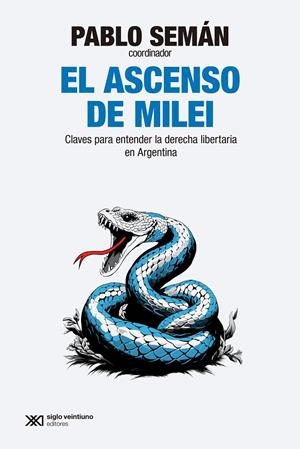 El ascenso de Milei | Seman, Pablo | Cooperativa autogestionària