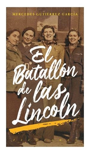 El batallón de las Lincoln | Gutierrez García, Mercedes