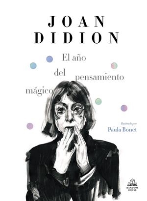 El año del pensamiento mágico (edición ilustrada) | Didion, Joan