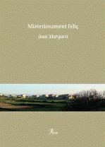 Misteriosament feliç | Margarit, Joan | Cooperativa autogestionària