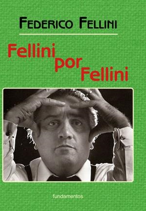Fellini por Fellini (nueva edición con solapas) | Fellini, Federico | Cooperativa autogestionària