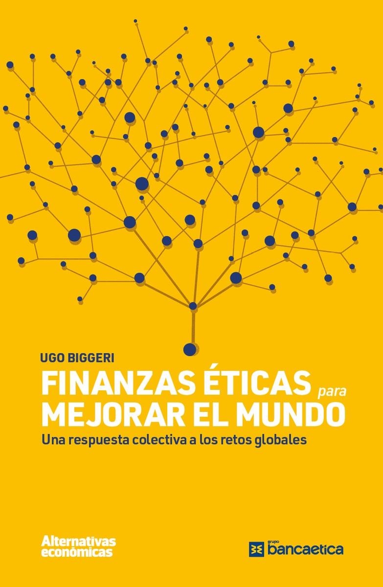 Finanzas éticas para mejorar el mundo | Biggeri, Ugo