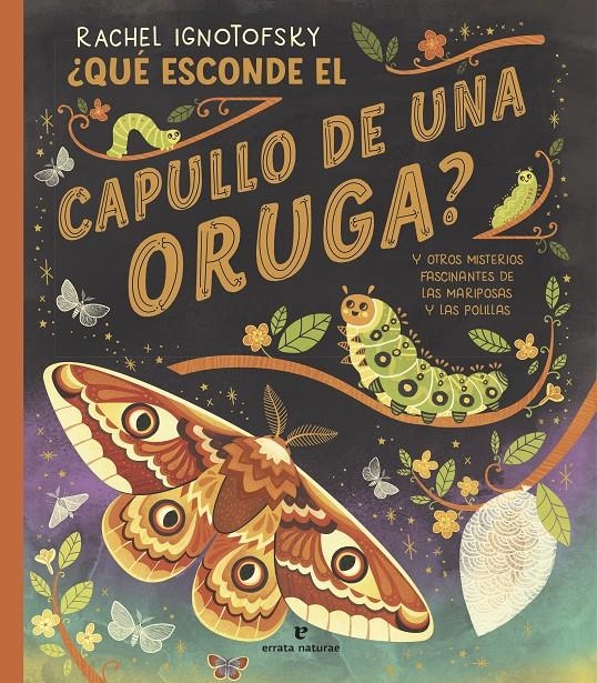 ¿Qué esconde el capullo de una oruga? | Ignotofsky, Rachel | Cooperativa autogestionària