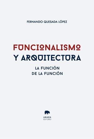 Funcionalismo y arquitectura | Quesada López, Fernando