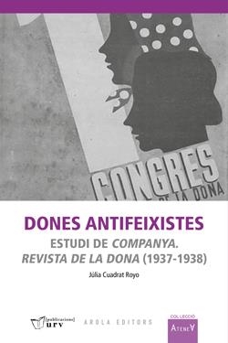 Dones antifeixistes. Estudi de Companya. Revista de la dona  (1937-1938) | Cuadrat Royo, Júlia | Cooperativa autogestionària