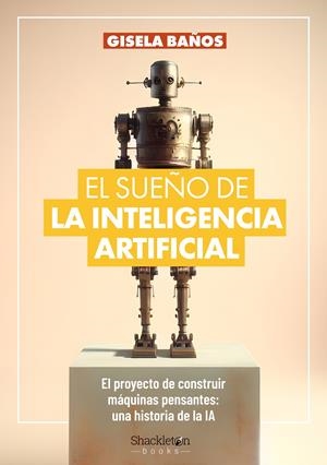 El sueño de la Inteligencia Artificial | Baños, Gisela | Cooperativa autogestionària