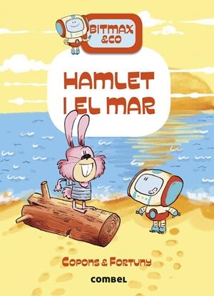 Bitmax & co 13. Hamlet i el mar | Copons; Jaume; Fortuny, Liliana