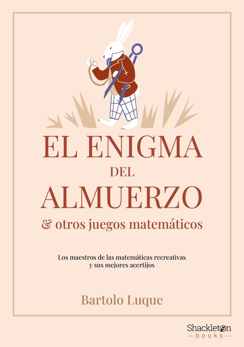 El enigma del almuerzo y otros juegos matemáticos | Luque, Bartolo