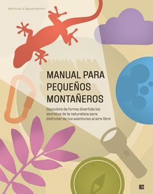 Manual para pequeños montañeros | , NOEL ARRAIZ y ÁGUEDA MONFORT