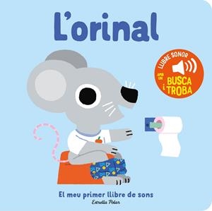 L'orinal. El meu primer llibre de sons | Billet, Marion | Cooperativa autogestionària