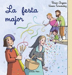 La festa major | Fernández Selva, Noemí/Argemí, Roser | Cooperativa autogestionària