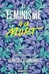 El feminisme o la mort | dEaubonne , Françoise
