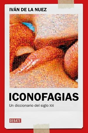 Iconofagias | Nuez, Iván de la