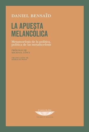 La apuesta melancólica | Bensaïd, Daniel | Cooperativa autogestionària