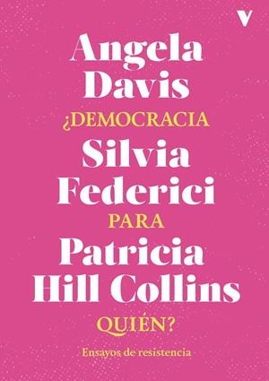 ¿Democracia para quién? | Davis, Angela/Federici, Silvia /Hill Collins, Patricia | Cooperativa autogestionària