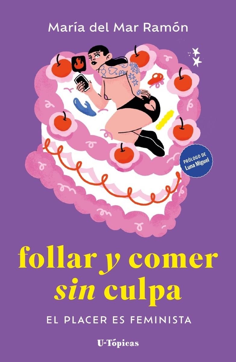 Follar y comer sin culpa | Ramón, María del Mar