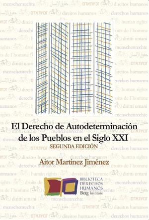 El derecho de Autodeterminación de los pueblos en el Siglo XXI | MARTINEZ JIMENEZ, AITOR | Cooperativa autogestionària